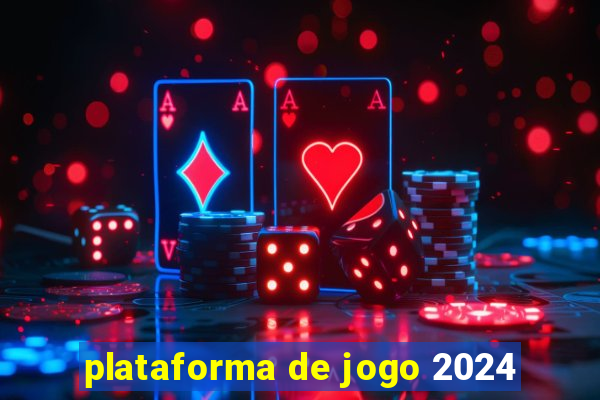 plataforma de jogo 2024