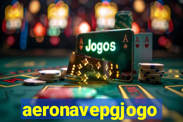 aeronavepgjogo