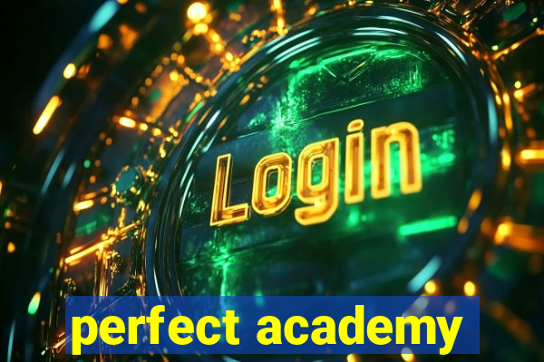 perfect academy