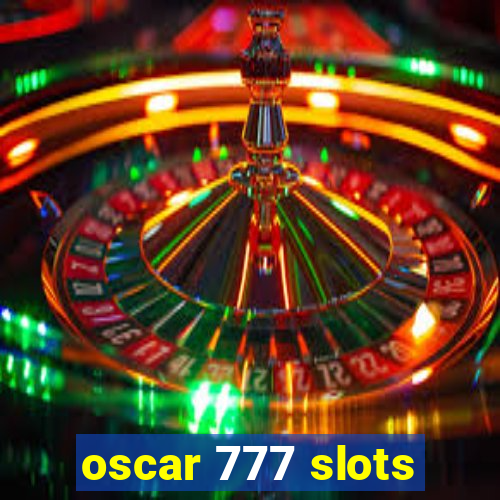 oscar 777 slots