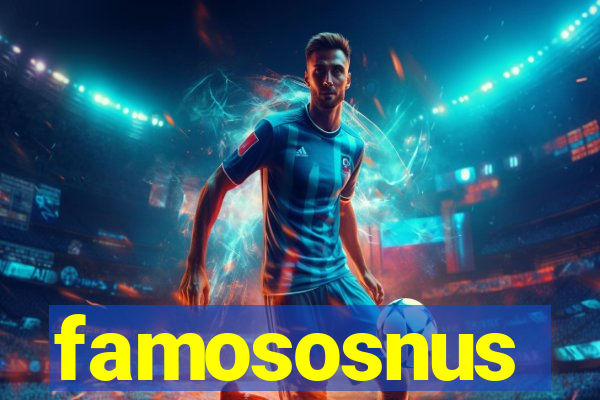 famososnus