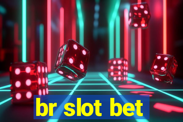 br slot bet