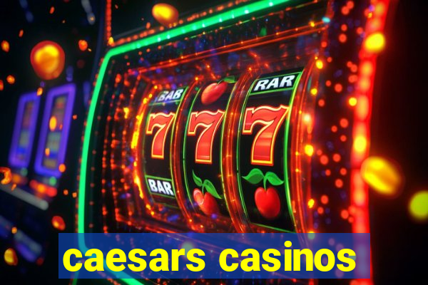 caesars casinos