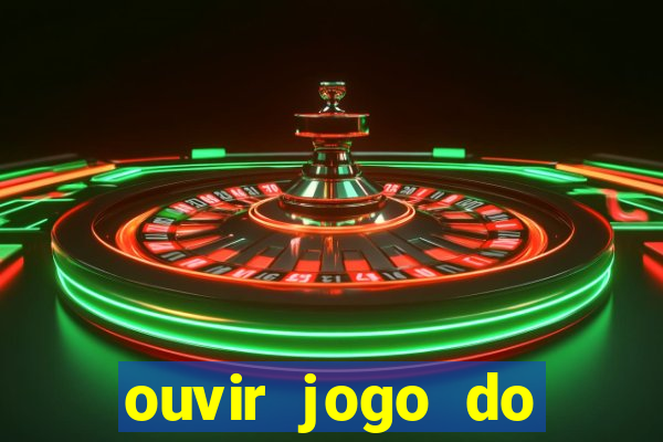 ouvir jogo do vasco ao vivo