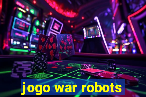 jogo war robots