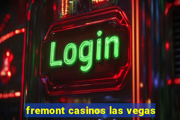 fremont casinos las vegas