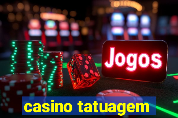 casino tatuagem