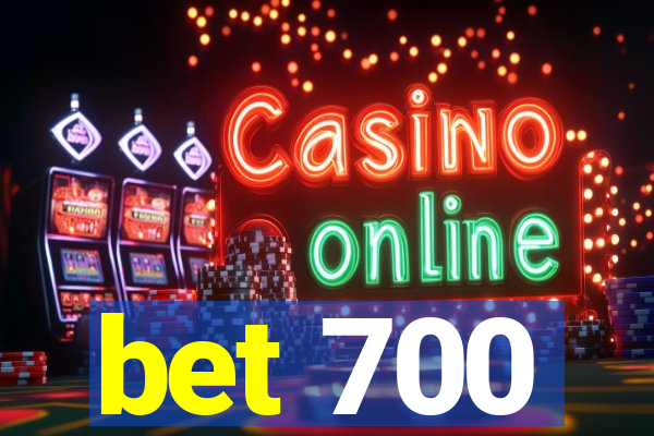 bet 700