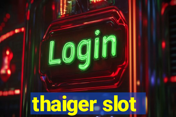 thaiger slot