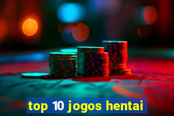 top 10 jogos hentai