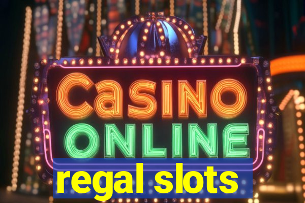 regal slots