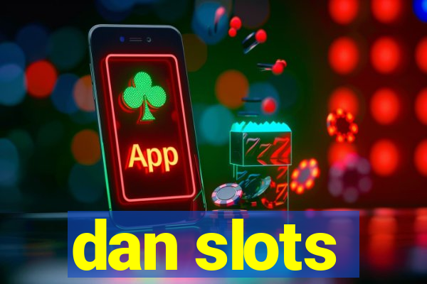 dan slots