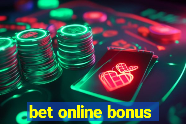 bet online bonus