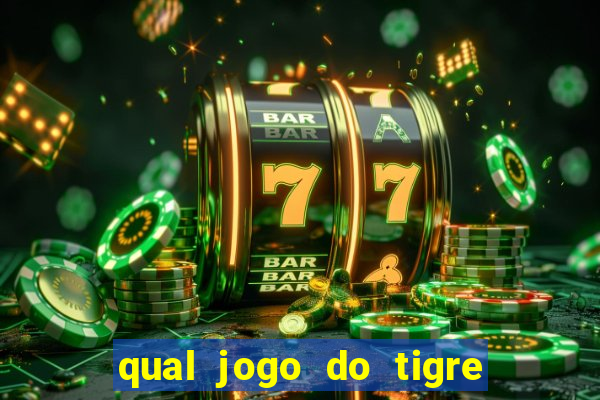 qual jogo do tigre que dao b?nus no cadastro