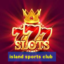 island sports club