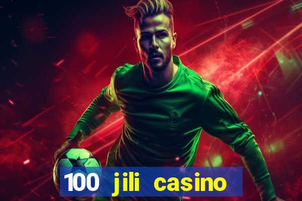 100 jili casino login philippines