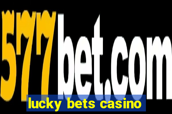 lucky bets casino