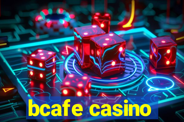 bcafe casino