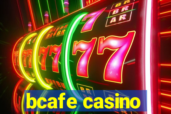 bcafe casino