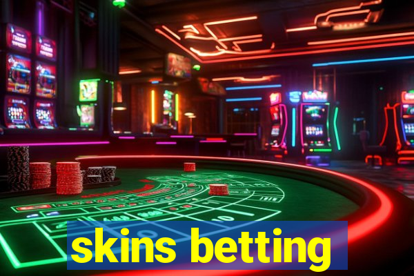 skins betting