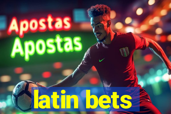 latin bets