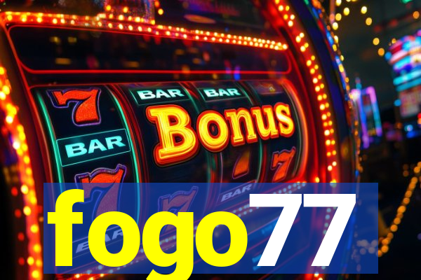 fogo77