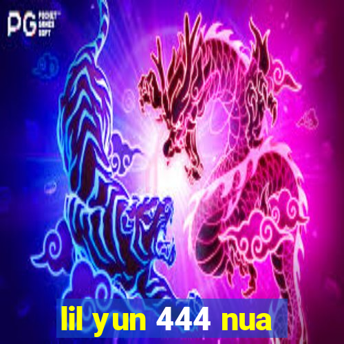 lil yun 444 nua