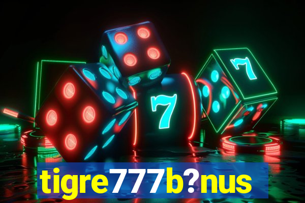 tigre777b?nus