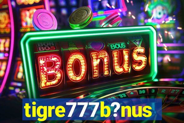 tigre777b?nus