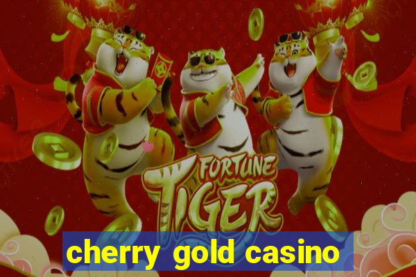 cherry gold casino