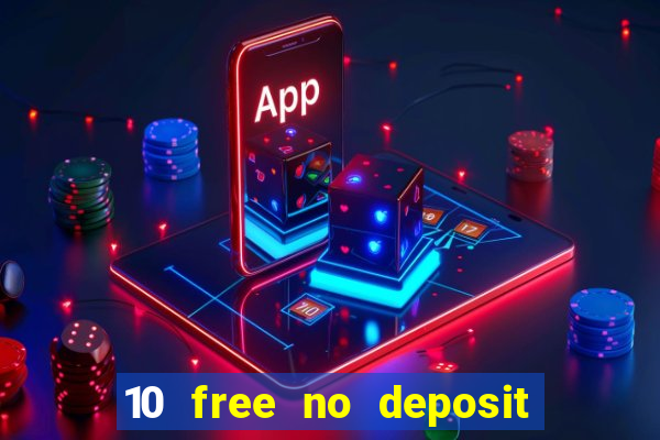 10 free no deposit casino uk