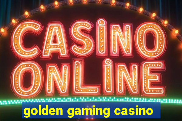 golden gaming casino