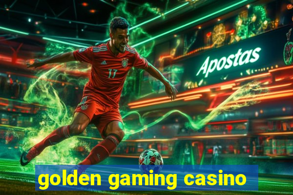 golden gaming casino