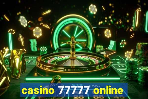 casino 77777 online