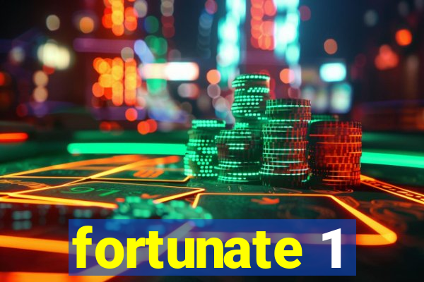 fortunate 1