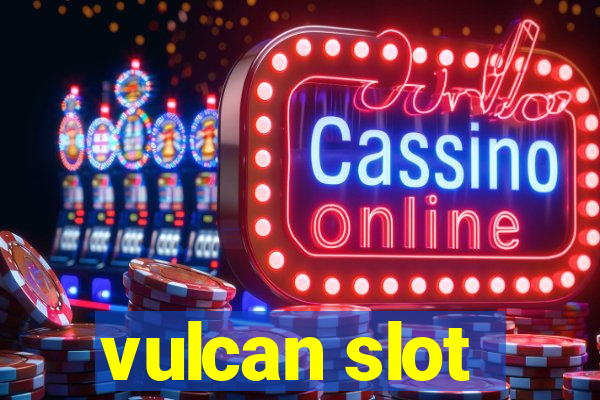 vulcan slot