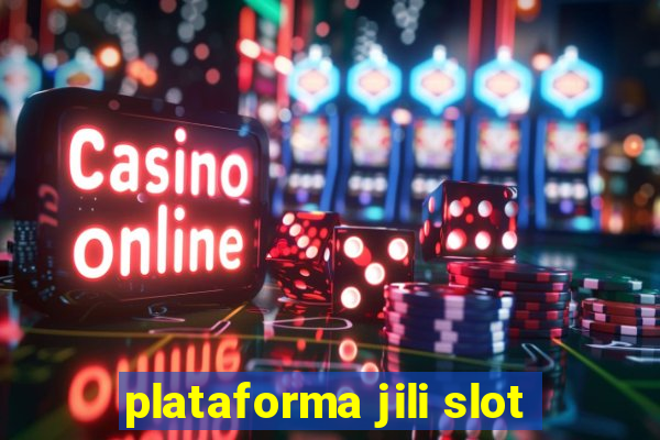 plataforma jili slot