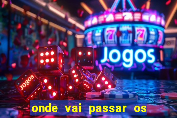 onde vai passar os jogos da uefa