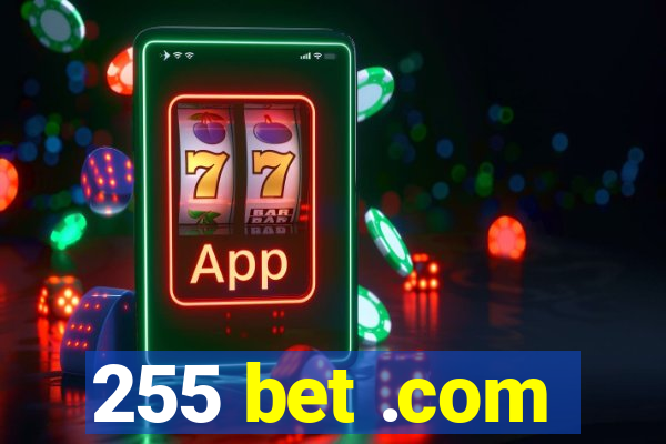 255 bet .com