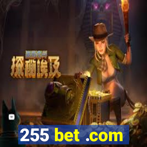 255 bet .com