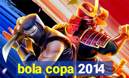 bola copa 2014