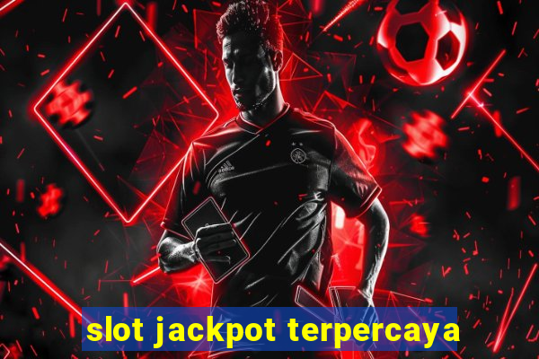 slot jackpot terpercaya