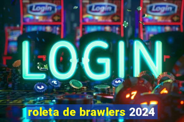 roleta de brawlers 2024