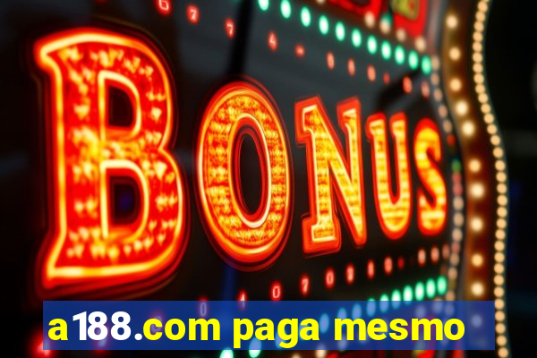 a188.com paga mesmo