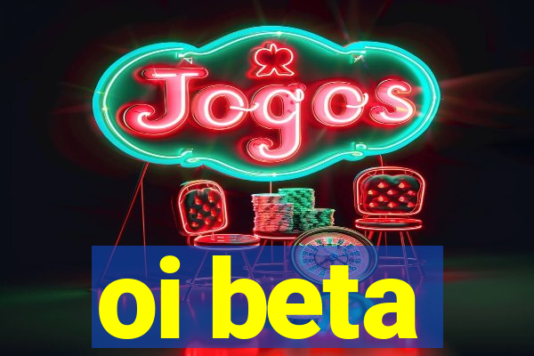 oi beta