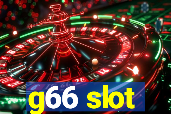 g66 slot