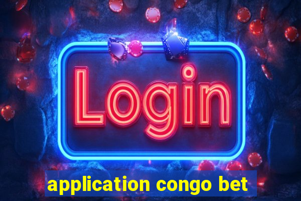 application congo bet