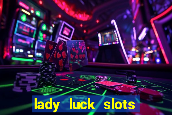 lady luck slots 777 online