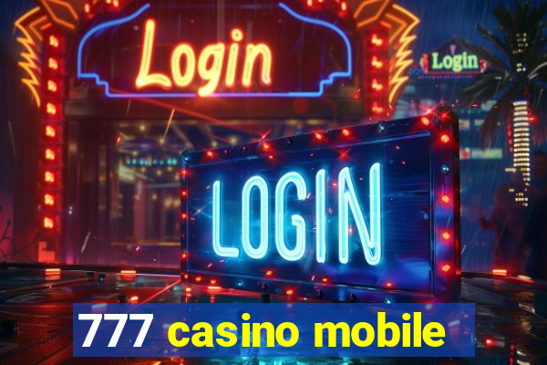 777 casino mobile