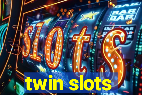 twin slots